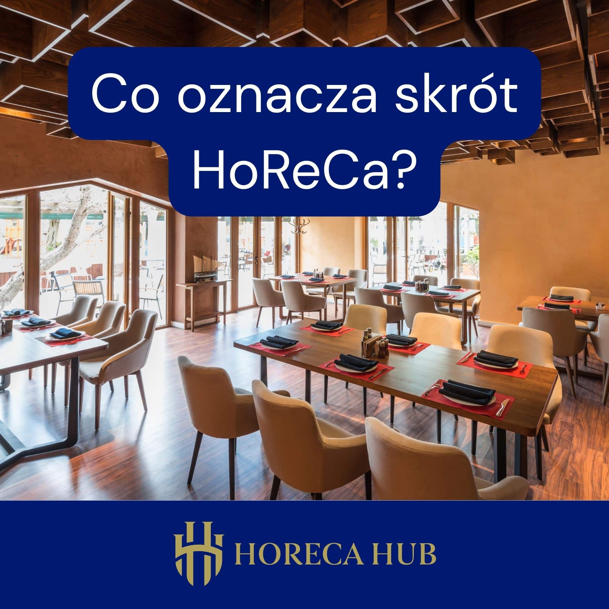 Co to jest HoReCa – branża hotelarsko-gastronomiczna